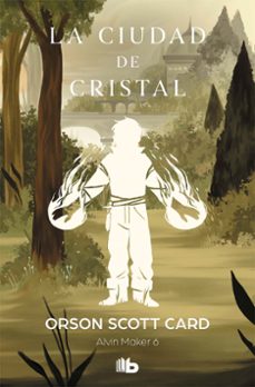 la ciudad de cristal (saga de alvin maker [el hacedor] 6)-orson scott card-9788490709344