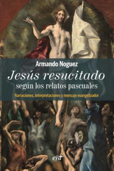 jesus resucitado segun los relatos pascuales (ebook)-armando noguez alcántara-9788490737644