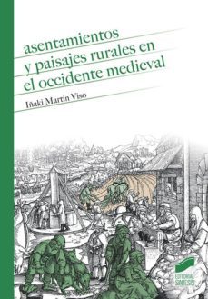 asentamientos y paisajes rurales en el occidente medieval (ebook)-iñaki martin viso-9788490779644