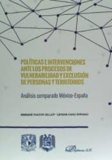 politicas e intervenciones ante los procesos de vulnerabilidad y exclusion: de personas y territorios. analisis comparado mexico - españa-9788490856444