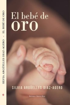 el bebe de oro-silvia arguelles diaz agero-9788490955444