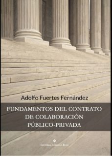 fundamentos del contrato de colaboracion publico-privada (ebook)-adolfo fuertes fernandez-9788490959244