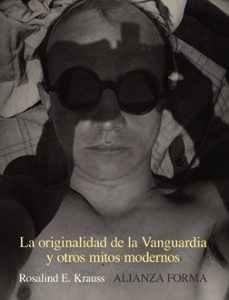 la originalidad de la vanguardia y otros mitos modernos-rosalind krauss-9788491041344