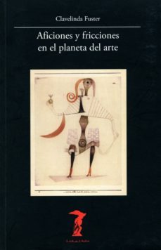 aficiones y fricciones en el planeta del arte (ebook)-clavelinda fuster-9788491140344