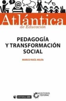 pedagogia y transformacion social-marco raul mejia-9788491169444