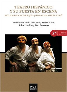 teatro hispanico y su puesta en escena: estudios en homenaje a josep lluis sirera turo-9788491340744