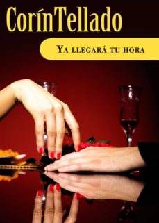 ya llegara tu hora (ebook)-corin tellado-9788491625544