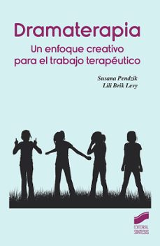 dramaterapia. un enfoque creativo para el trabajo terapeutico-susana pendzik-lili brik levy-9788491712244