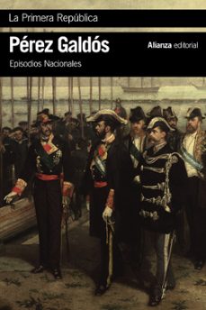la primera republica: episodios nacionales, 44 / serie final-benito perez galdos-9788491817444