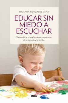 educar sin miedo a escuchar (ebook)-yolanda gonzalez vara-9788491876144