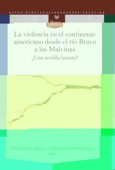 la violencia en el continente americano desde el rio bravo a las malvinas-9788491922544