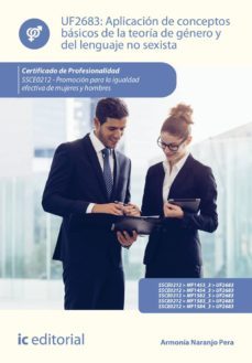 (i.b.d.) aplicacion de conceptos basicos de la teoria de genero y del lenguaje no sexista. ssce0212 - promocion para la igualdad   efectiva de mujeres y hombres-armonia naranjo pera-9788491984344