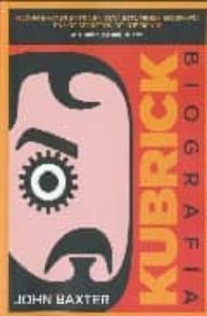 kubrick: biografia (3ªed)-john baxter-9788492626144