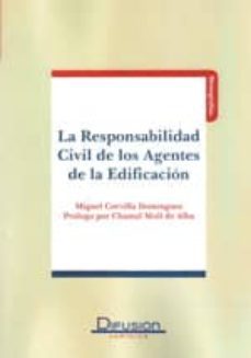 la responsabilidad civil de los agentes de la edificacion-miguel cervilla dominguez-9788492656844