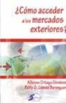 ¿como acceder a los mercados exteriores? (ebook)-pablo gomez-9788492779444