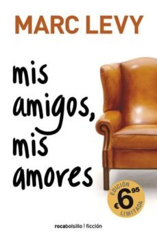 mis amigos, mis amores-marc levy-9788492833344