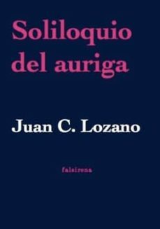 soliloquio del auriga-juan c. lozano-9788493241544