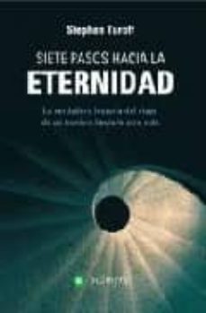 siete pasos hacia la eternidad: la verdadera historia de un joven hacia la otra vida-sthephen turoff-9788493500344