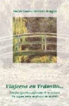 viajeros en transito: una perspectiva diferente de la muerte un r egalo para disfrutar de la vida (3ª ed.)-9788493560744