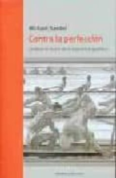 contra la perfeccion-michael j. sandel-9788493574444
