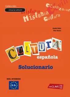 ¡viva la cultura! en españa (nivel intermedio - b1/b2): soluciona rio-9788493580544