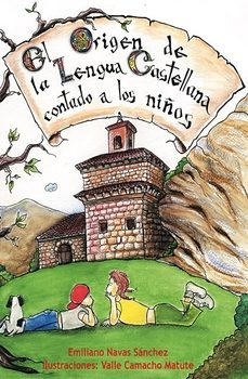 el origen de la lengua castellana contado a los niños-9788493803544