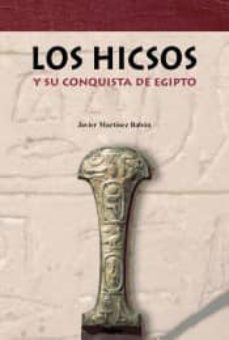 hicsos y su conquista de egipto-javier martinez babon-9788494145544