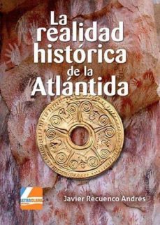 la realidad historica de la atlantida-javier recuenco andres-9788494197444
