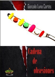 cadena de obsesiones-gonzalo luna cortes-9788494346644