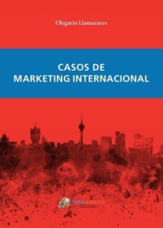 casos de marketing internacional-olegario llamazares garcia lomas-9788494390944
