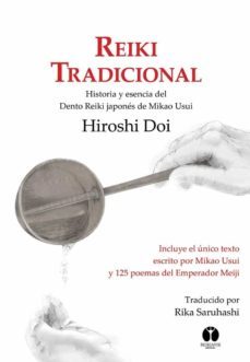 reiki tradicional. historia y esencia del dento reiki japones de mikao usui-hiroshi doi-mikao usui-9788494446344