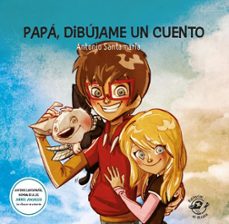 papa, dibujame un cuento-antonio santamaria-9788494454844