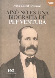 aixo no es una biografia de pep ventura-anna costal fornells-9788494527944