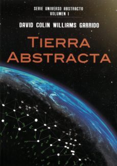 tierra abstracta: serie universo abstracto volumen i-david colin williams garrido-9788494594144