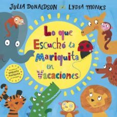 lo que escucho la mariquita en vacaciones-julia donaldson-9788494617744