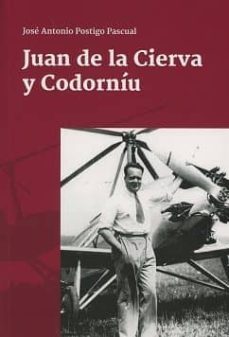 juan de la cierva y codorniu-jose antonio postigo pascual-9788494648144