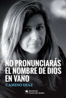 no pronunciaras el nombre de dios en vano-camino diaz-9788494733444