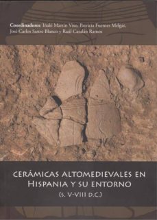 ceramicas altomedievales en hispania y su entorno (s.v-viii d.c.)-9788494795244