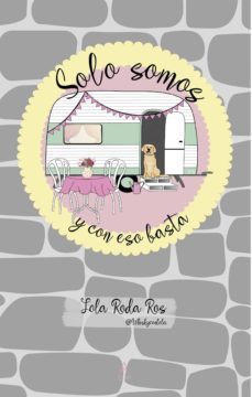 solo somos y con eso basta-lola roda ros-9788494899744