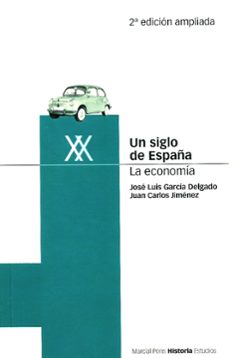 un siglo de españa. la economia (2ª ed.)-9788495379344