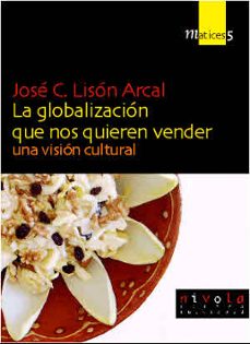 la globalizacion que nos quieren vender: una vision cultural-9788495599544