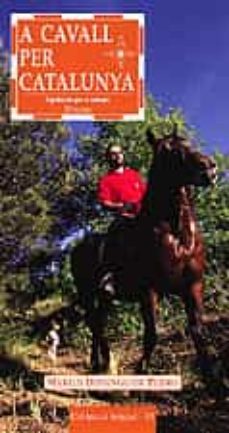 a cavall per catalunya: equitacio per a tothom: 20 rutes-marius domingo de pedro-9788495684844