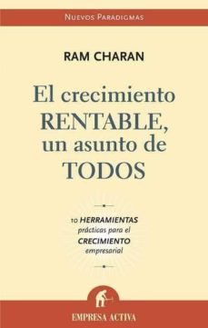 el crecimiento rentable: un asunto de todos-ram charan-9788495787644