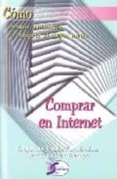como comprar en internet: buscar, encontrar y comprar al mejor pr ecio-angel de pablo fernandez-9788496300644