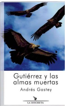 gutierrez y las almas muertas-andres gastey-9788496322844