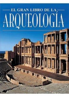 el gran libro de la arqueologia-9788496445444