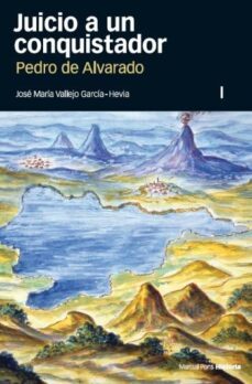 juicio a un conquistador pedro de alvarado (2 vols.)-9788496467644