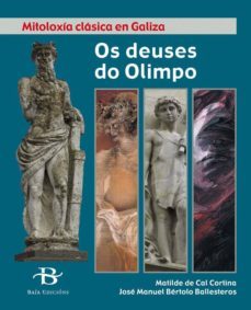 os deuses do olimpo (mitoloxia clasica en galiza nº 1)-matilde de cal cortina-jose manuel bertolo ballesteros-9788496526044