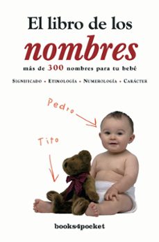 el libro de los nombres: mas de 300 nombres para tu bebe-9788496829244