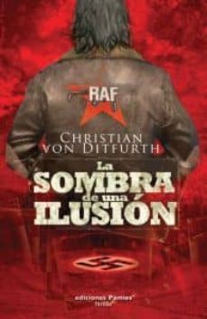 la sombra de una ilusion-christian von ditfurth-9788496952744